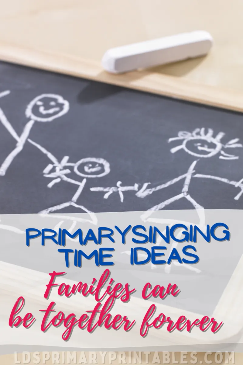 lds primary song families can be together forever primary singing time ideas