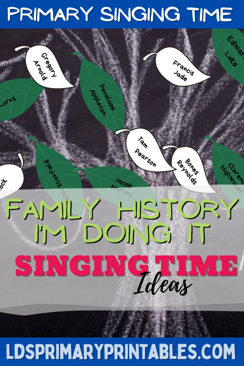 primary singing time ideas afor family history I'm doing it lds primary song