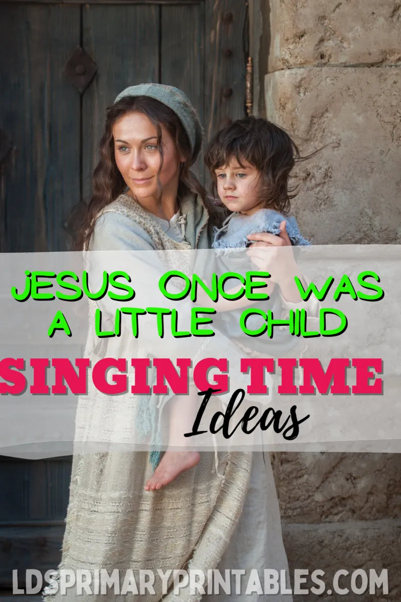 lds primary song jesus once was a little child primary singing time ideas primary music