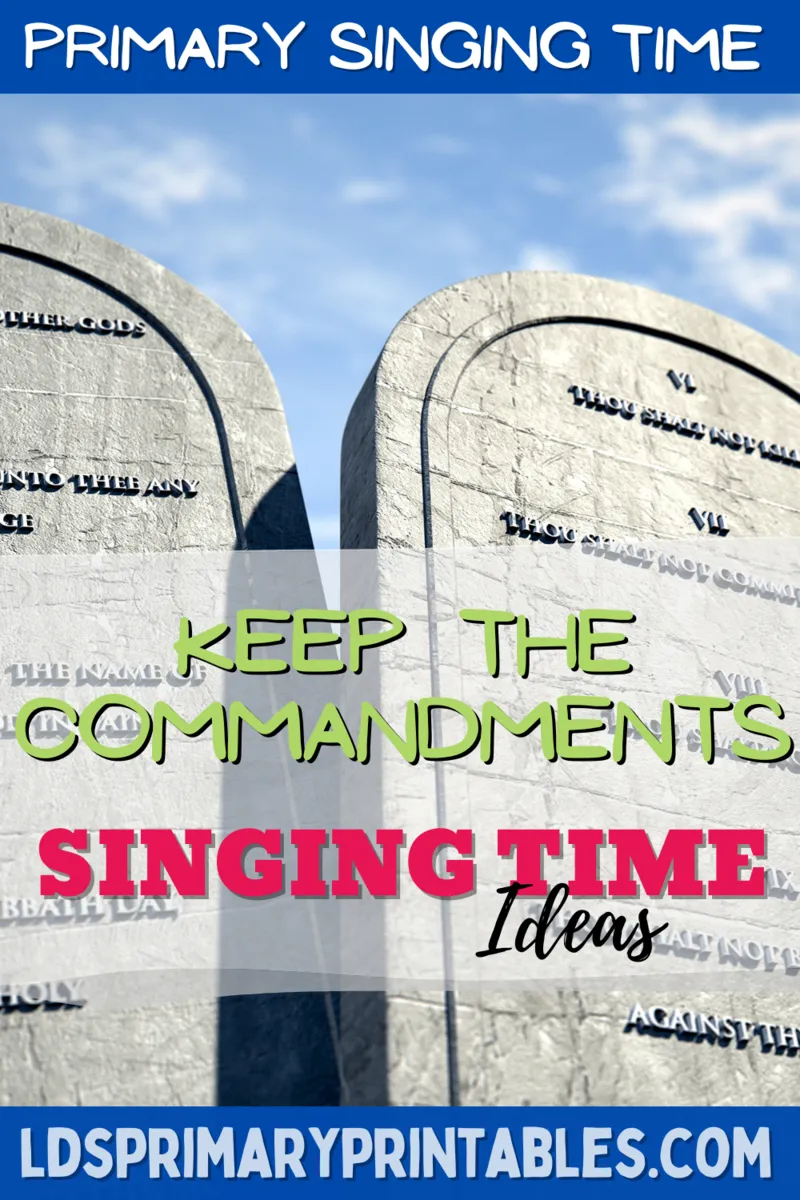 primary singing time ideas keep the commandments