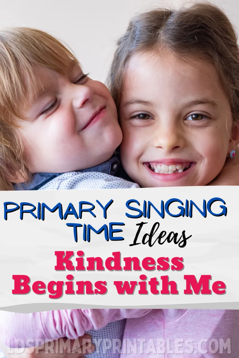 primary singing time ideas kindness begins with me