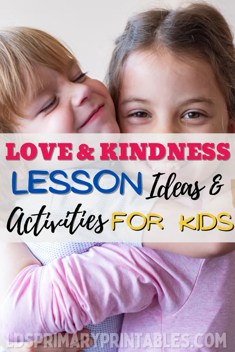love and kindness come follow me families lds primary lesson ideas kids bible lessons