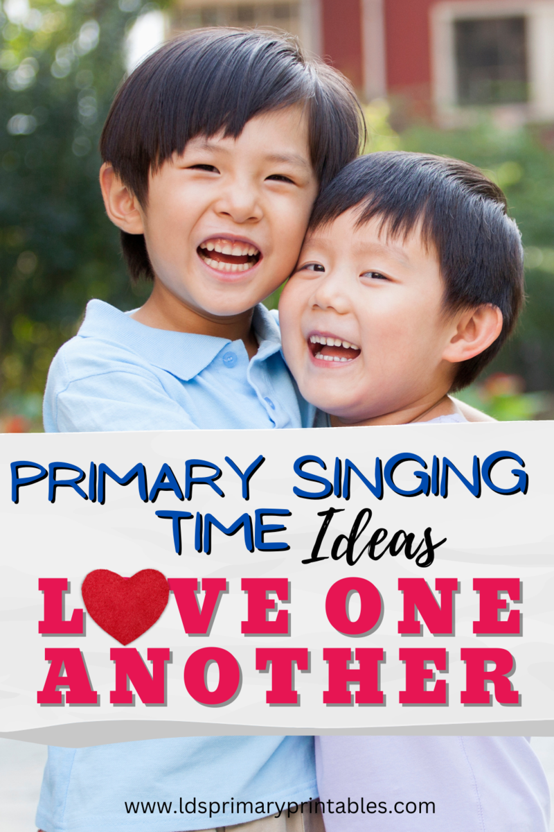 Love One Another Primary Singing Time Ideas