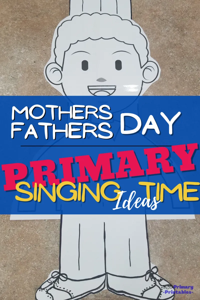 primary singing time ideas fathers and mother's day