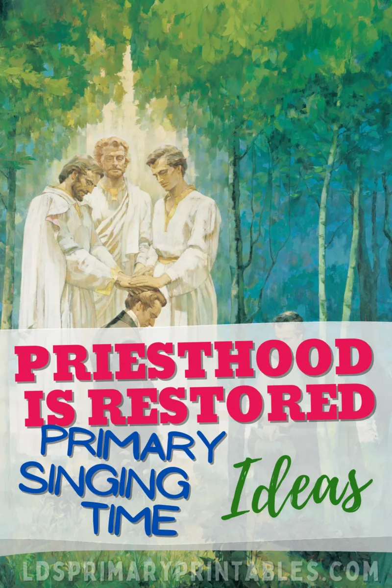 primary singing time ideas priesthood restored