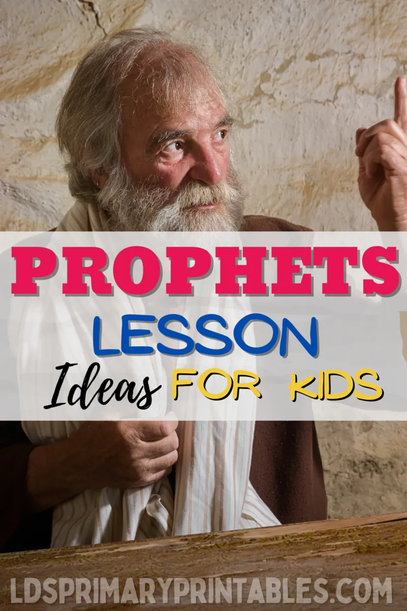prophet kids bible sunday school lds primary lesson ideas for kids come follow me families