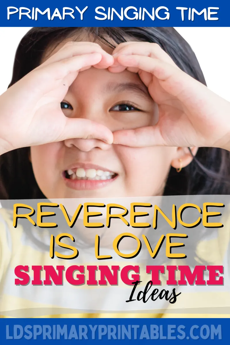 primary singing time ideas reverence is love