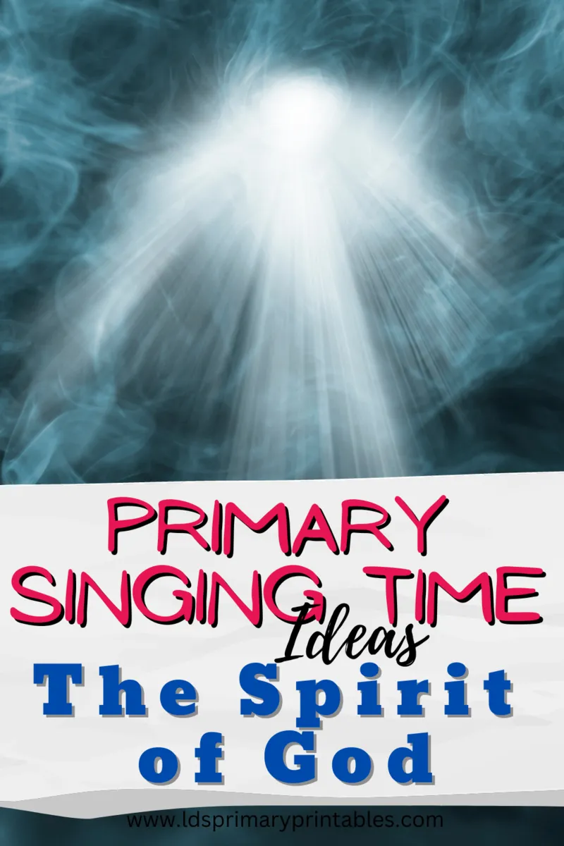 primary singing time ideas the spirit of god
