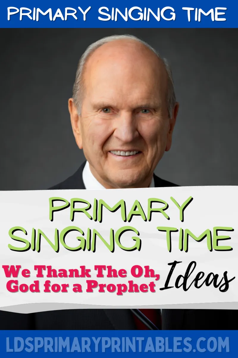 we thank thee oh, god for a prophet primary singing time ideas
