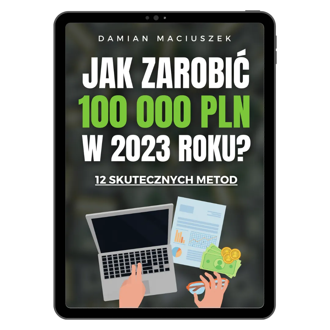 BEZPŁATNY E-BOOK "JAK ZAROBIĆ 100 000 PLN W 2023?"