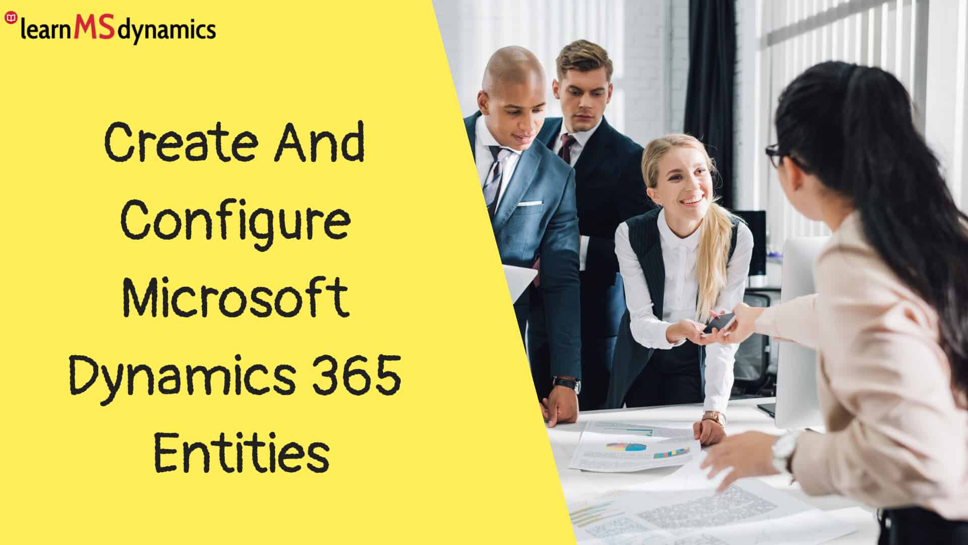 Create And Configure Microsoft Dynamics 365 Entities