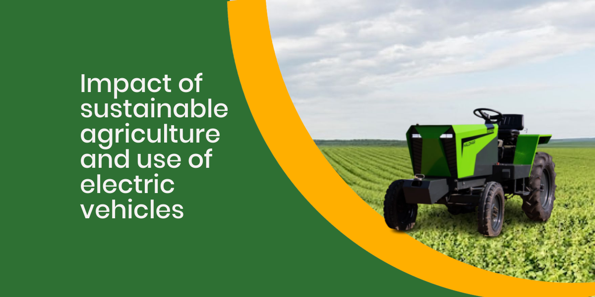 Impact of sustainable agriculture and use of electric vehicles