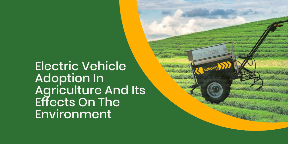 Electric Vehicle Adoption In Agriculture & Its Effects