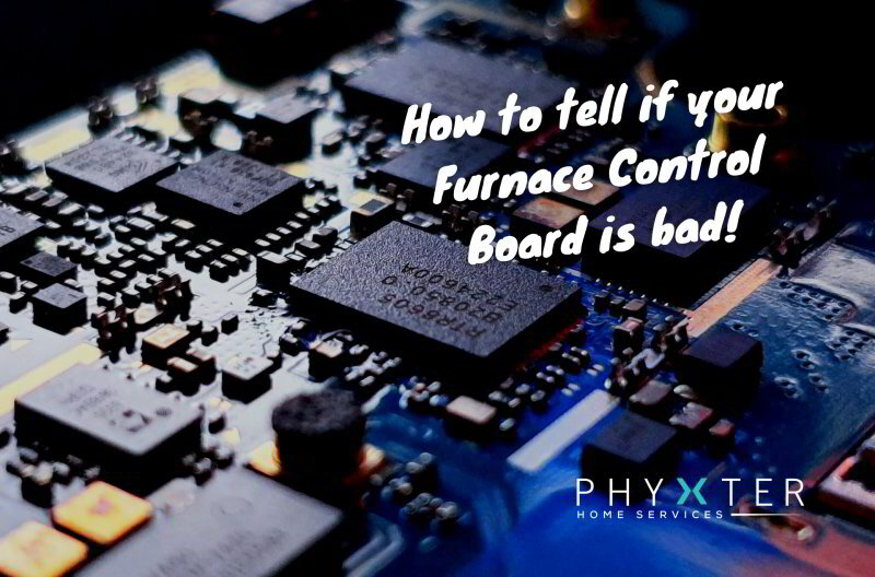 How to Tell if Your Furnace Control Board Is Bad [2022] Phyxter Home