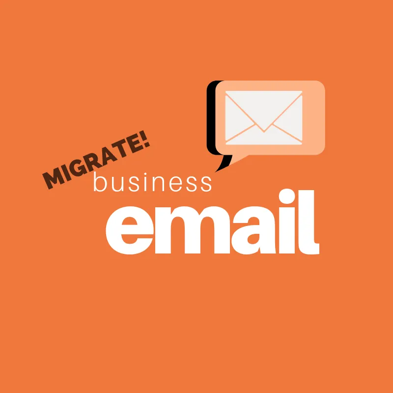 Migrate Existing Business Email