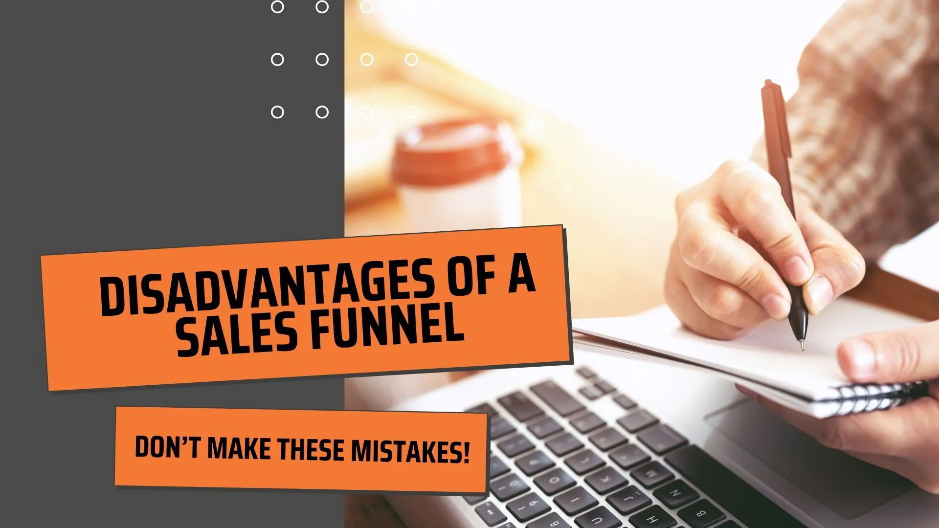 Disadvantages of a Sales Funnel - Don’t Make These Mistakes!