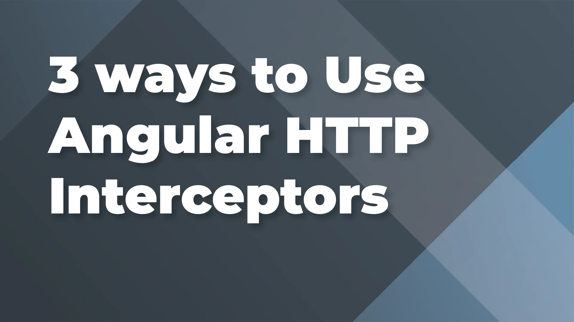 3 ways to use Angular HTTP Interceptors