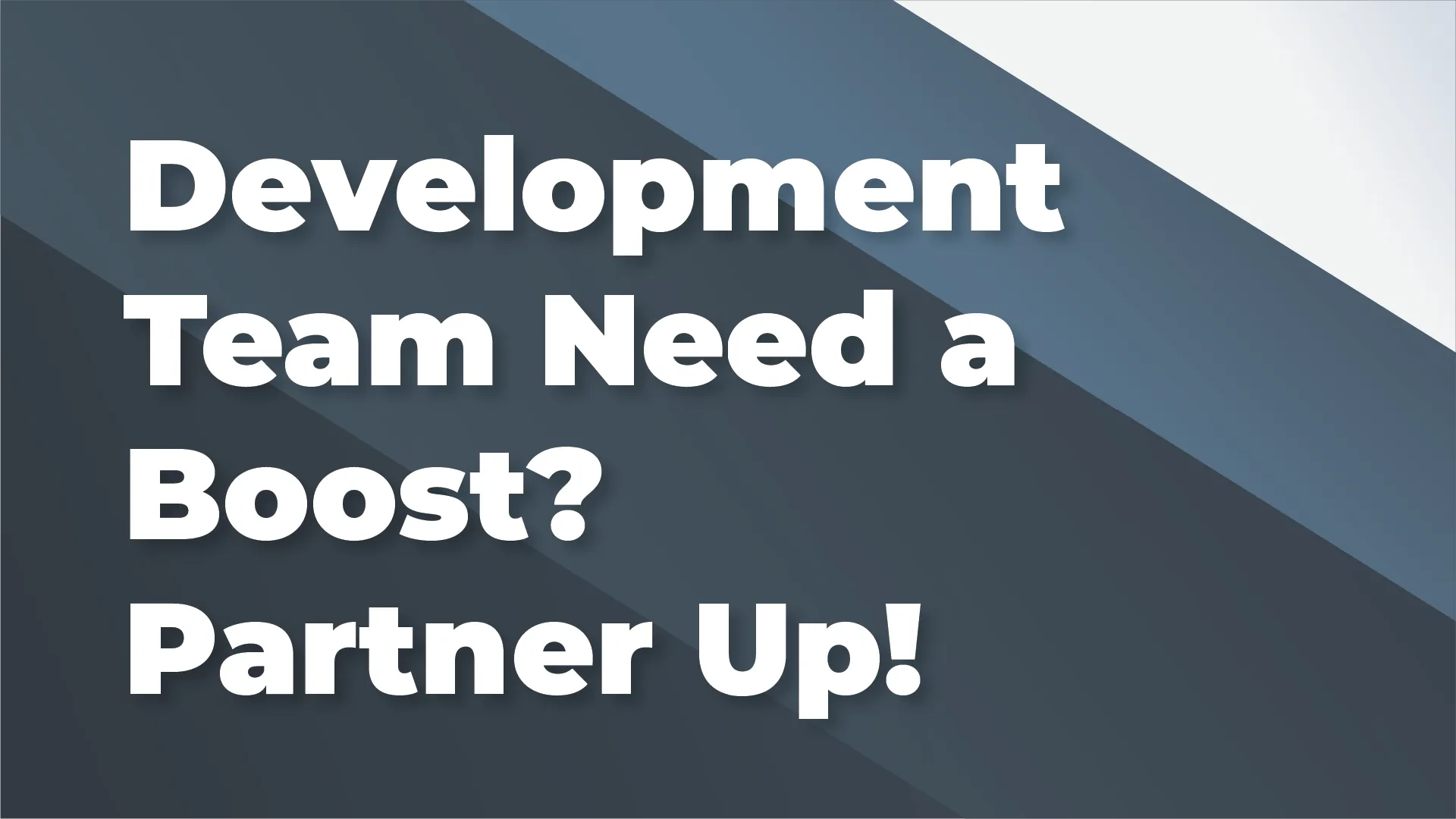 Development Team Need a Boost? Partner Up!
