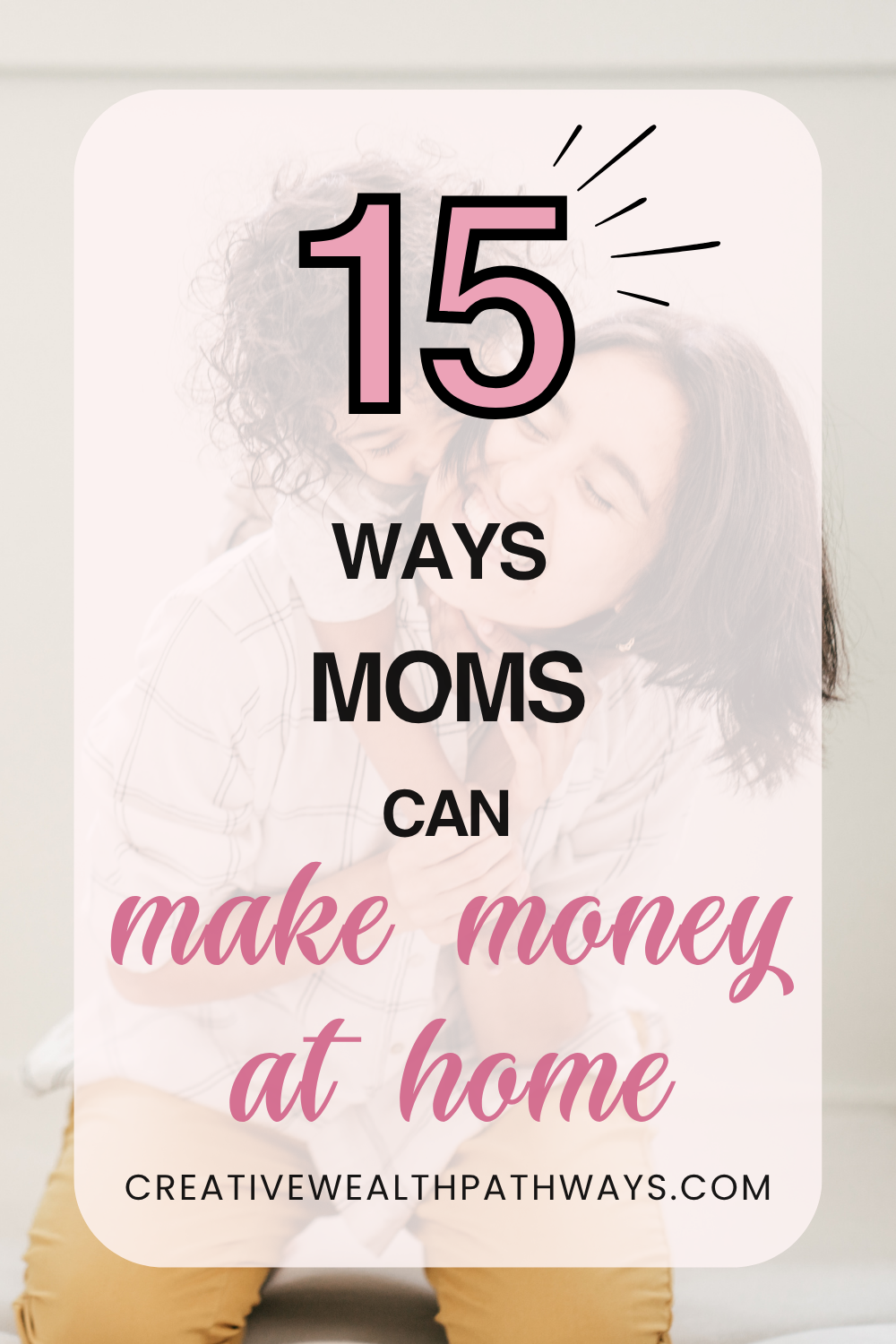 Ways to Make Money as a Stay at Home Mom | Creative Wealth Pathways