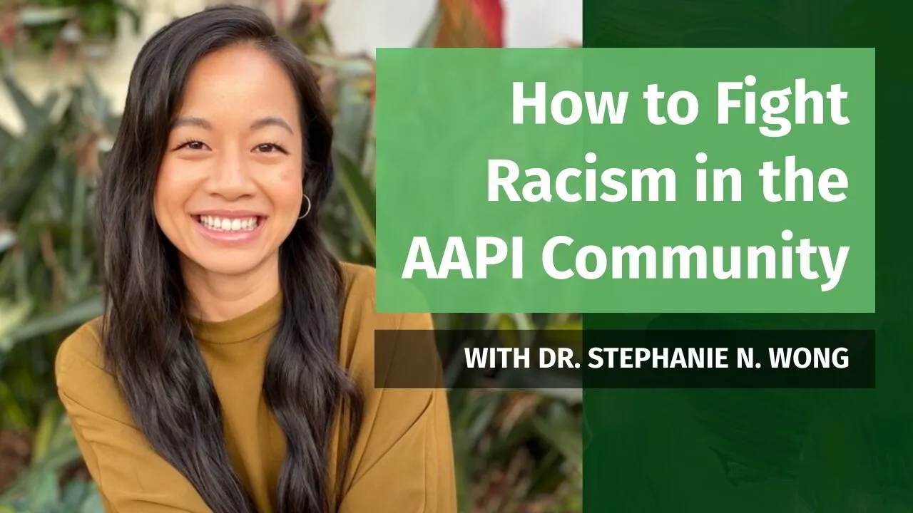 How to Fight Racism in the AAPI Community