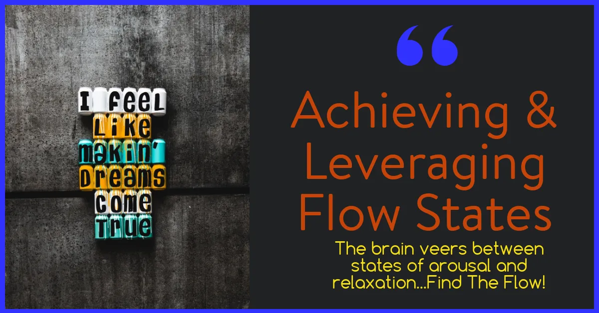 Achieving and Leveraging the State of Flow pt.1