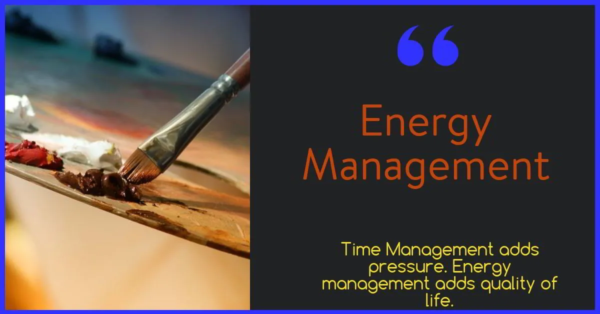 Time Management or Energy Management 
