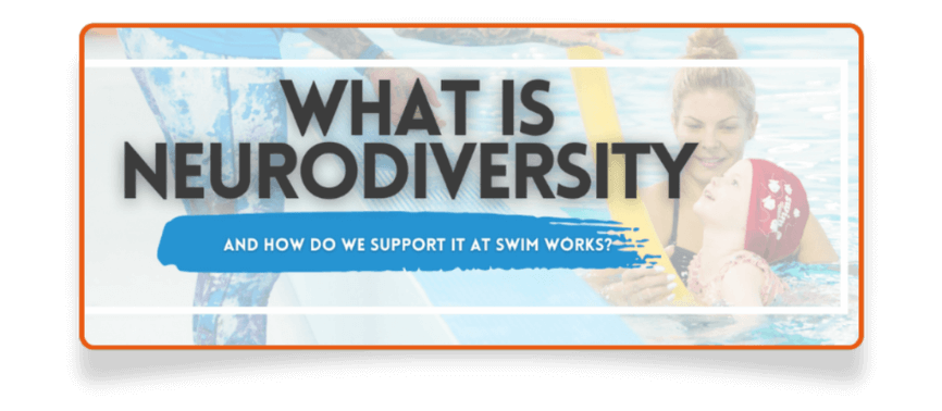 What Is Neurodiversity And How Do We Support It At Swim Works?