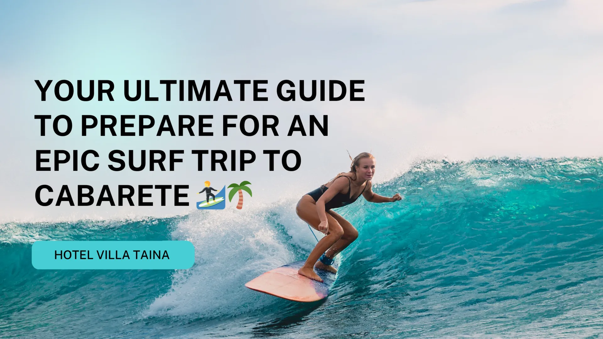 Your Ultimate Guide to Prepare for an Epic Surf Trip to Cabarete 🏄‍♂️🌴