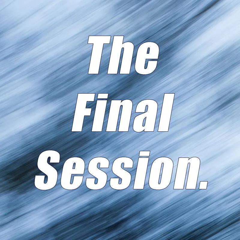 The Final Session
