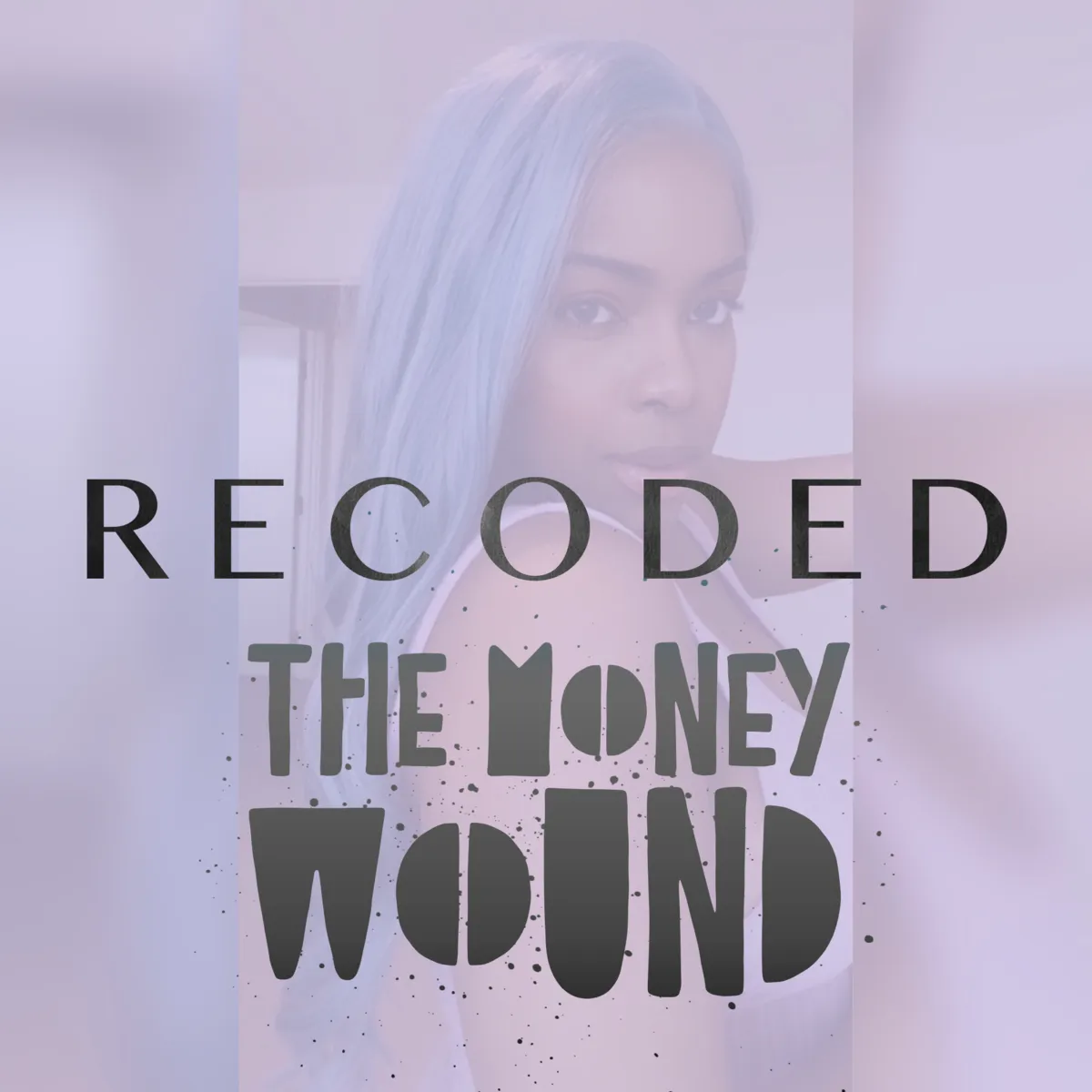 Recoded - The Money Wound