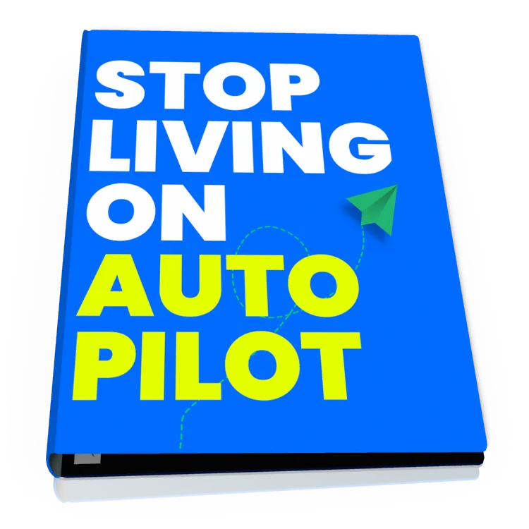 Stop Living on Autopilot PLR