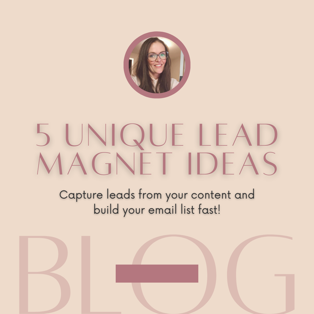 5 unique lead magnet ideas to capture leads and build your email list FAST!