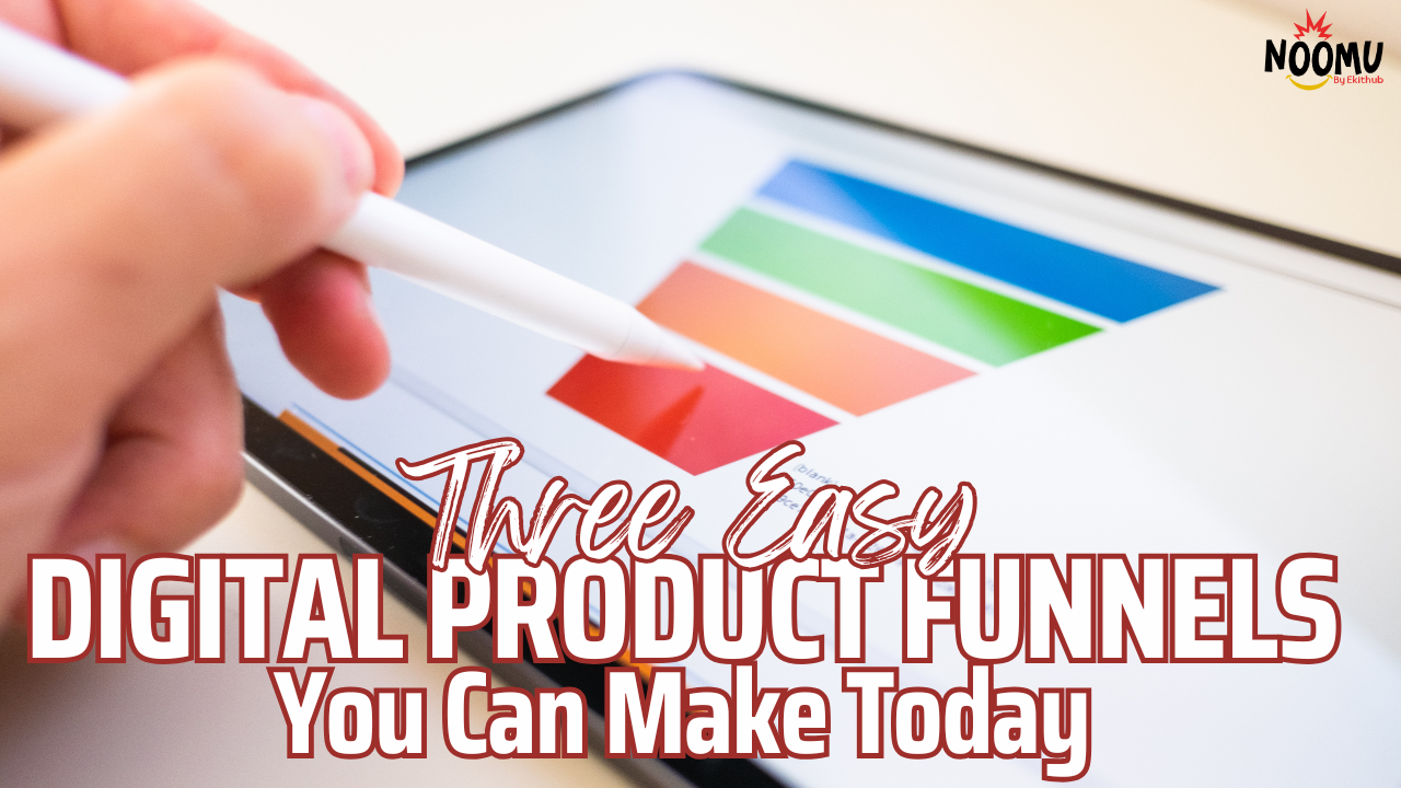 3 Easy Digital Product Funnels You Can Create Today