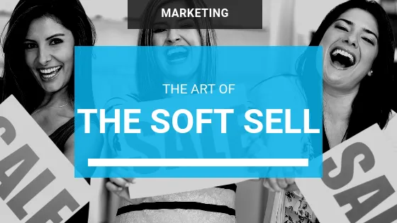 The Art of the Soft Sell: How to Get the Click Without (Really) Asking for It