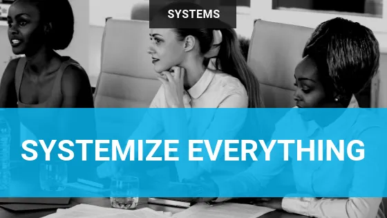 How To Systemize Everything