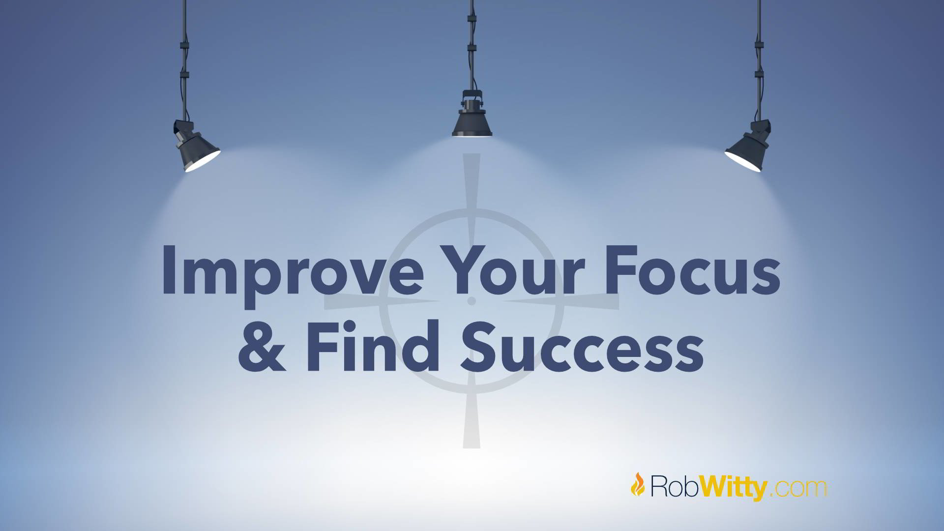 Best Ways To Improve Your Focus And Find Success