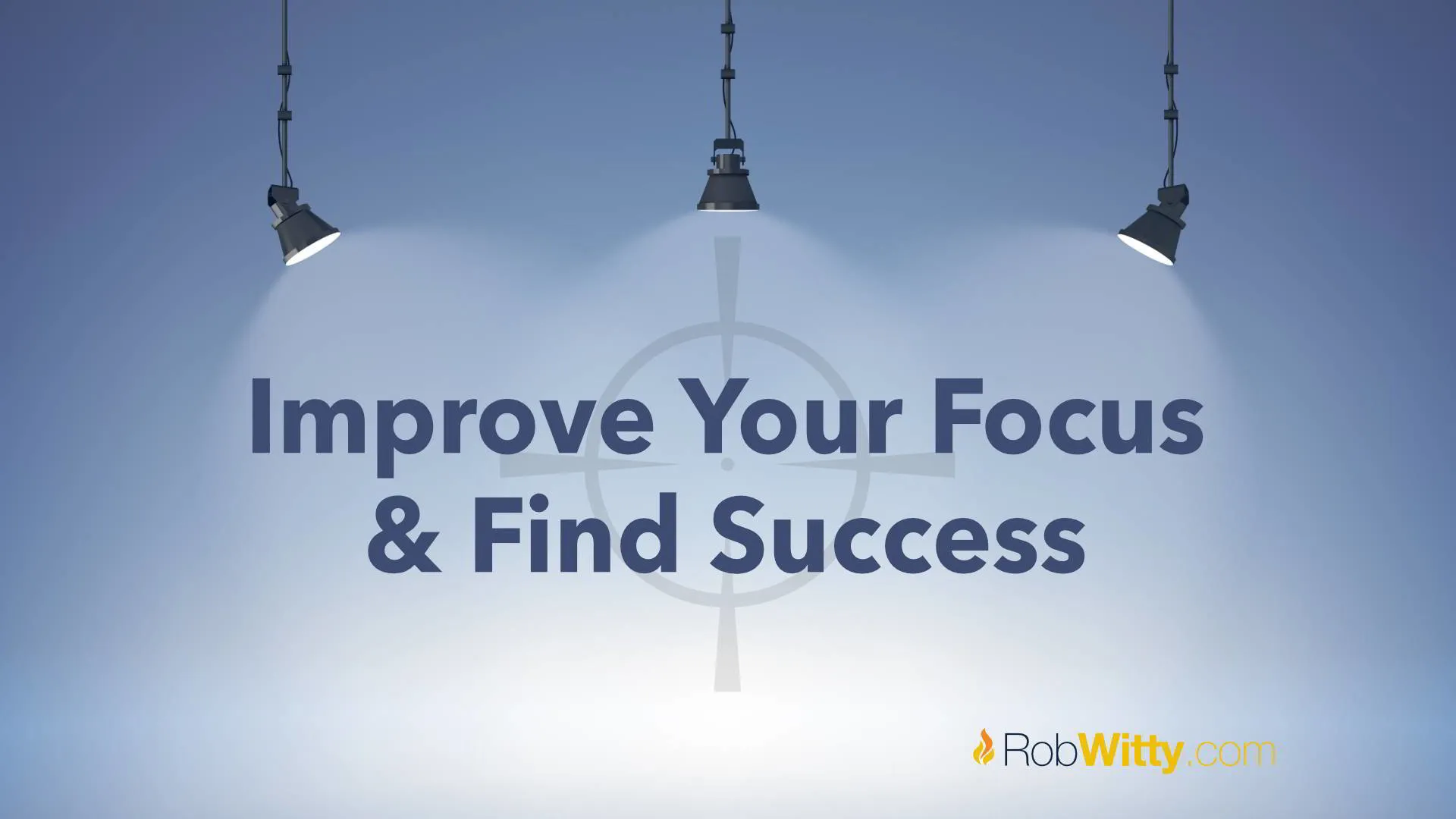 Best Ways to Improve Your Focus and Find Success