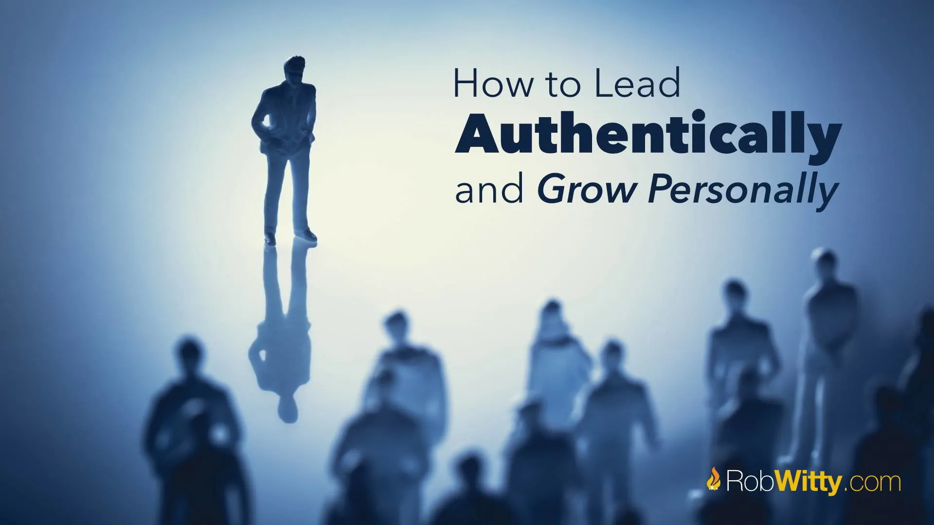 How to Lead Authentically and Grow Personally