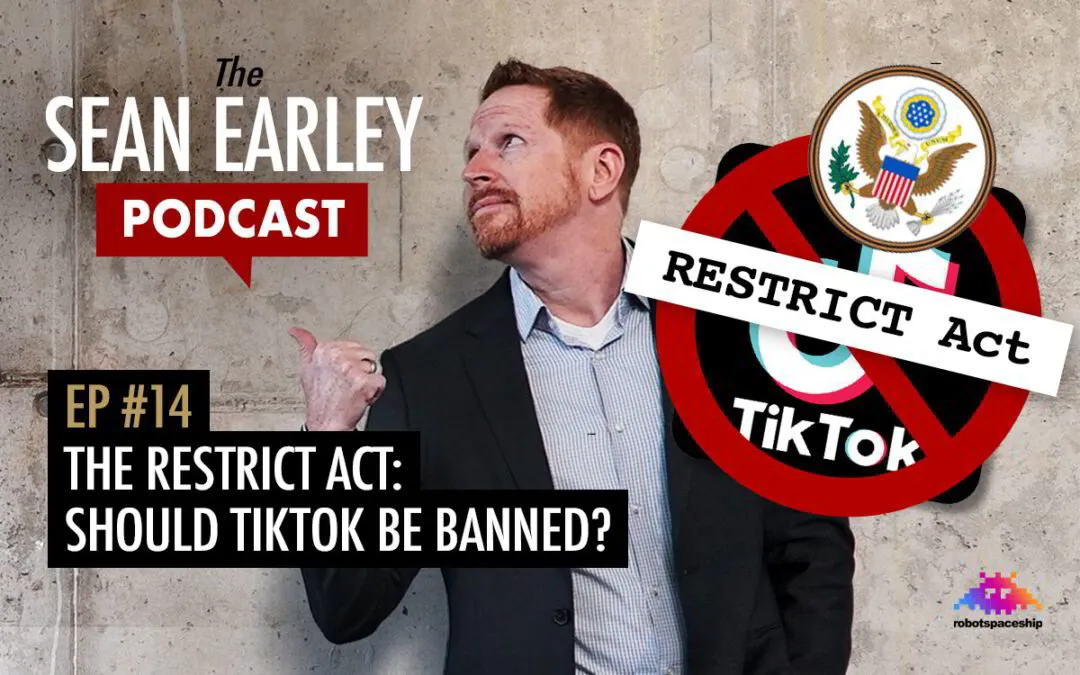 EP #14 – The RESTRICT Act | Part 2 of Should TikTok Be Banned?