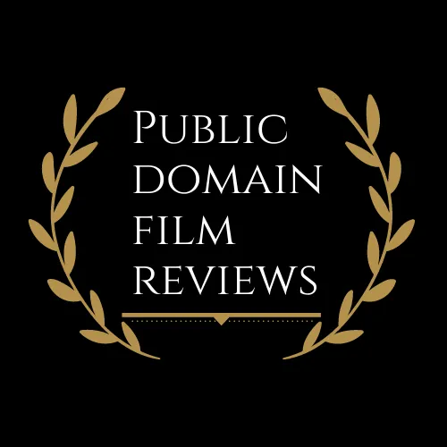 Public Domain Film Reviews