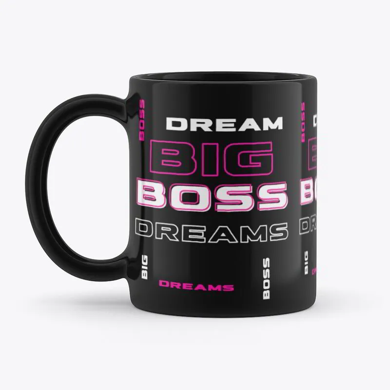 Dream Big Boss Dreams Black Mug