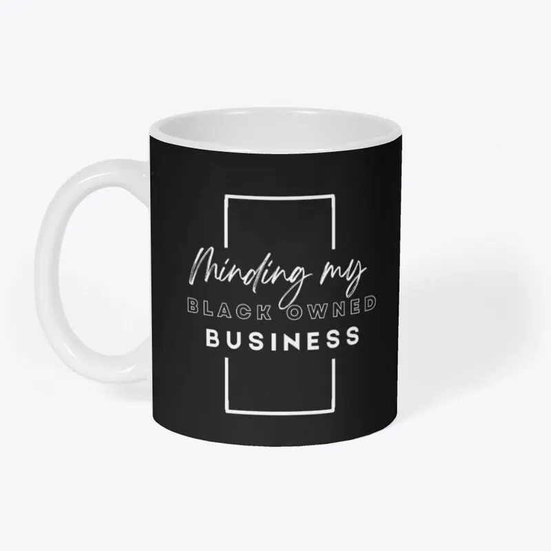 Minding my Black Owned Business Mug