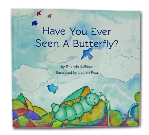 Have You Ever Seen A Butterfly?
