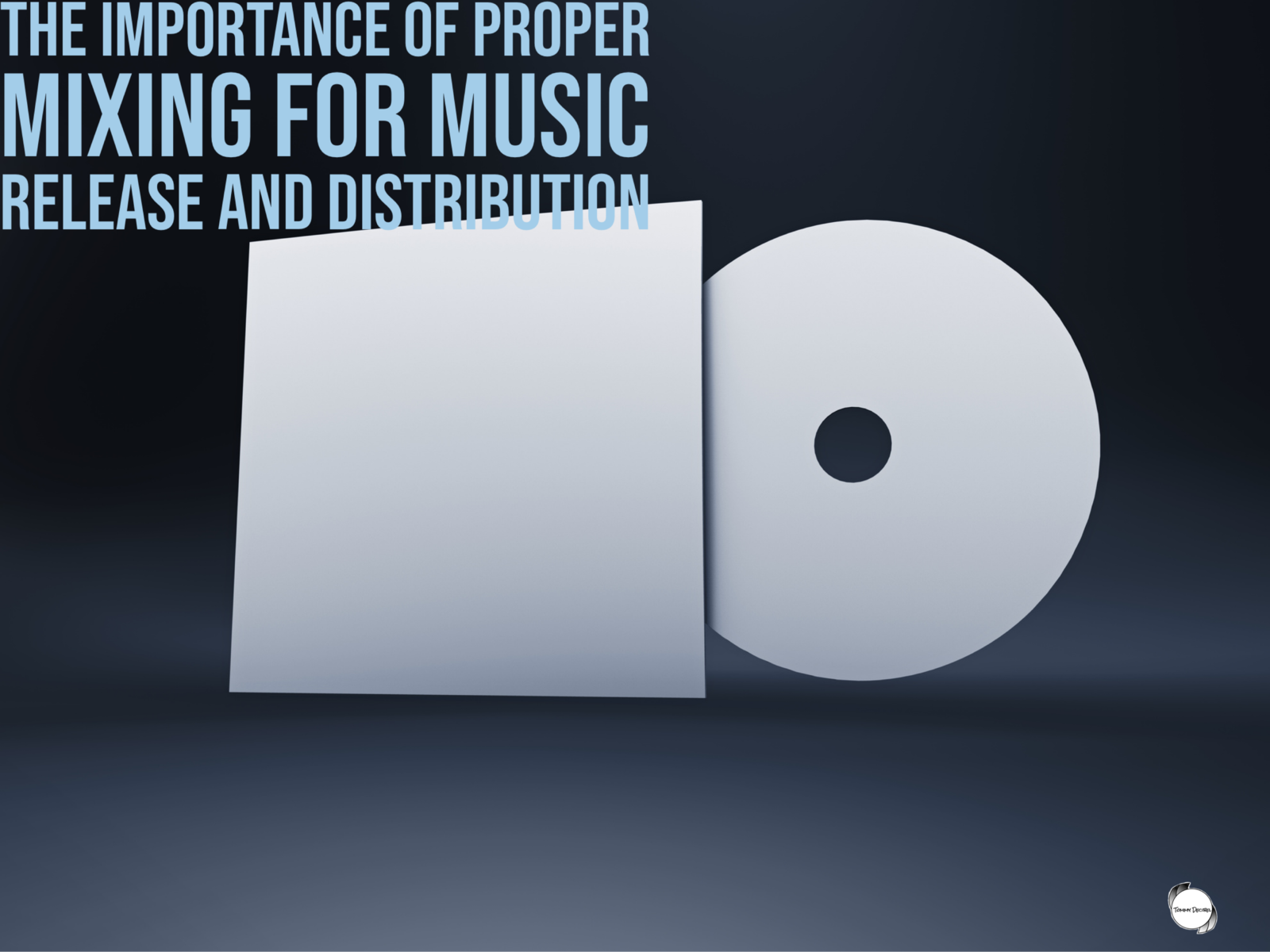 The Importance of Proper Mixing for Music Release and Distribution