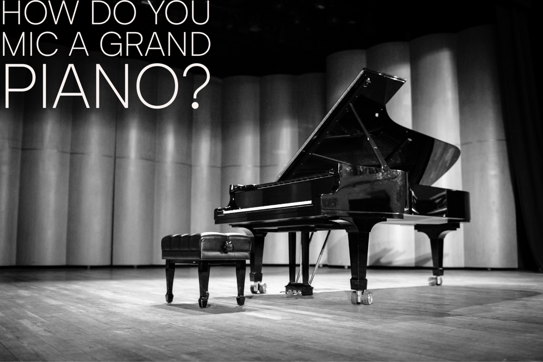 The Art of Piano Mic’ing The Definitive Guide to Recording and