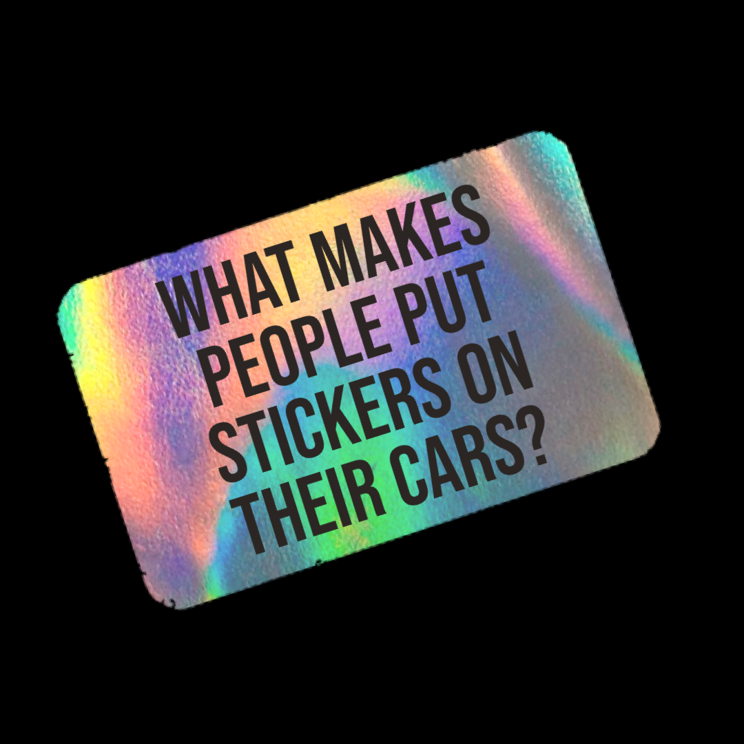 What Makes People Put Stickers on their Cars?