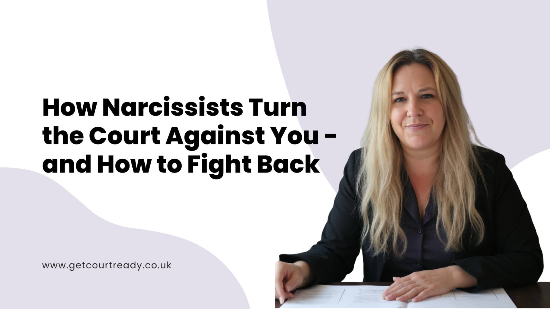 How Narcissists Turn the Court Against You and How to Fight Back
