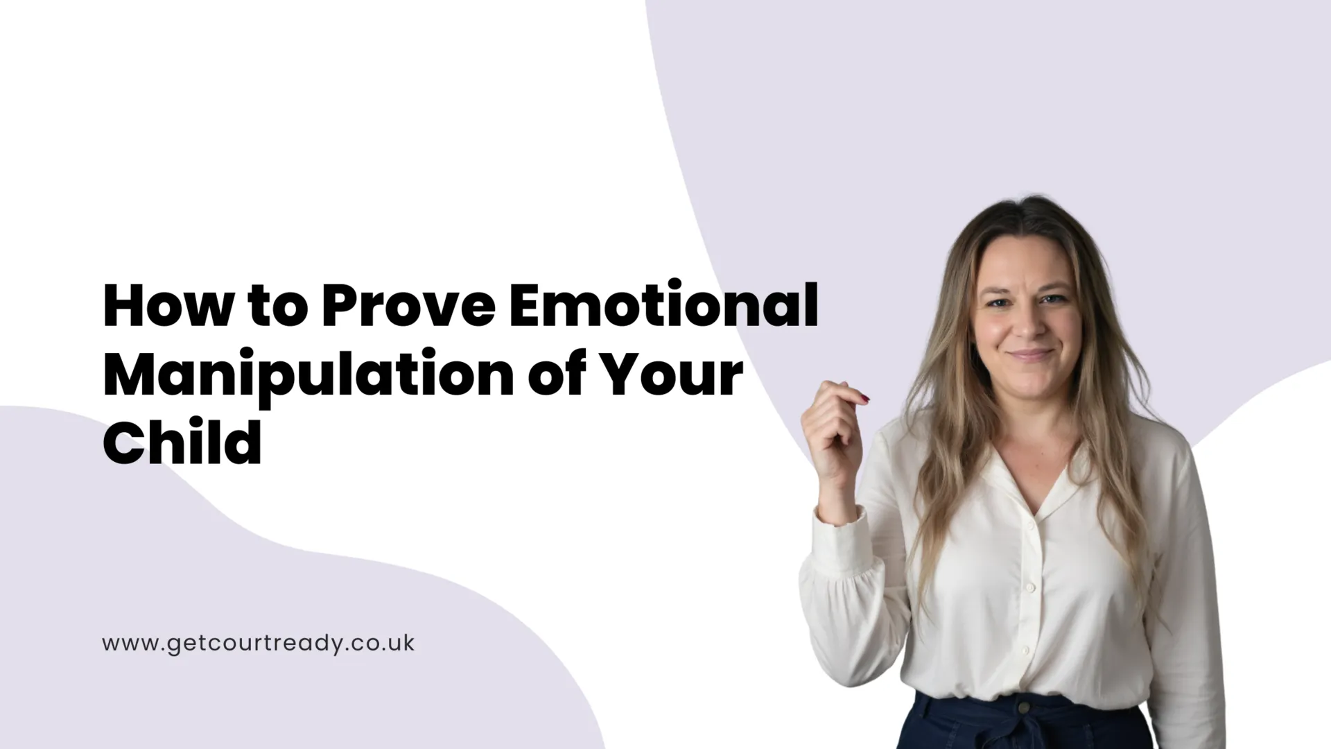 How to Prove Emotional Manipulation of Your Child in Family Court