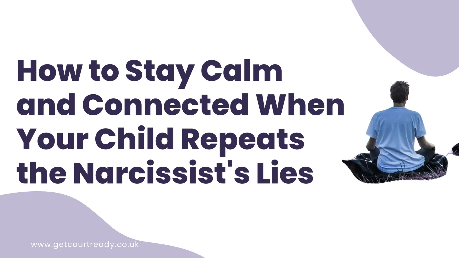 How to Stay Calm and Connected When Your Child Repeats the Narcissist #39 s