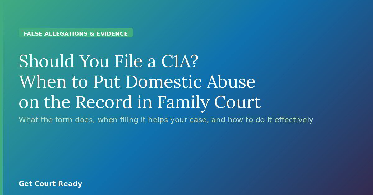 Should You File a C1A? When to Put Domestic Abuse on the Record